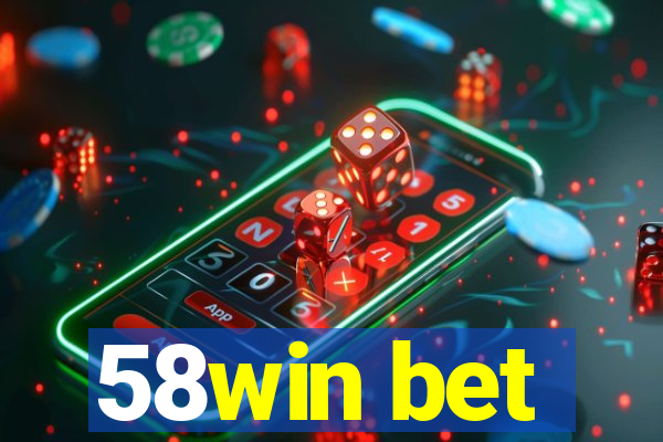 58win bet